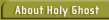 About Holy Ghost